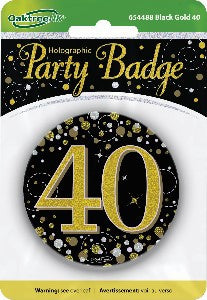 Badge - 40th Birthday 7.5cm Black Fizz